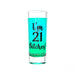 Im 21 B*tches - 21st Birthday Shot Glass