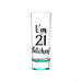 Im 21 B*tches - 21st Birthday Shot Glass